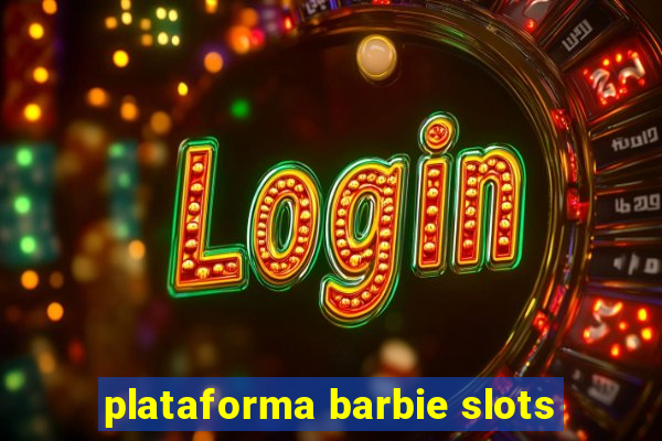 plataforma barbie slots