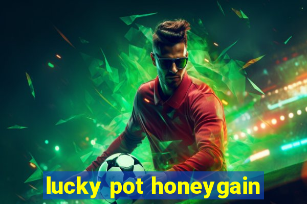 lucky pot honeygain