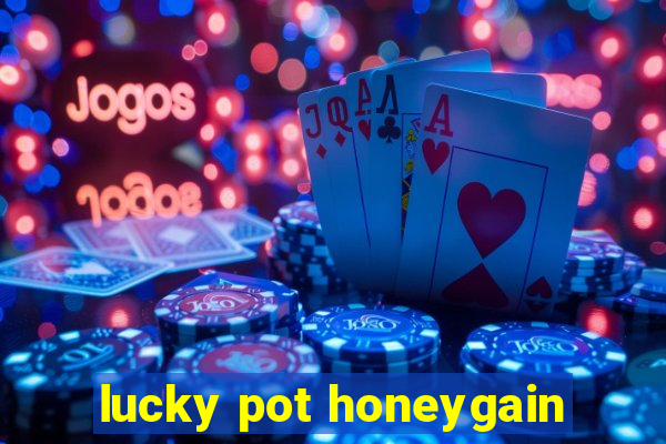 lucky pot honeygain