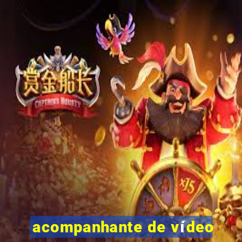 acompanhante de vídeo