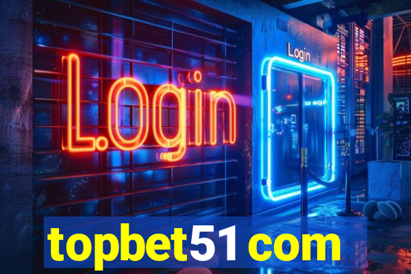 topbet51 com