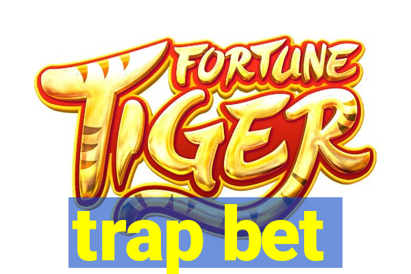 trap bet