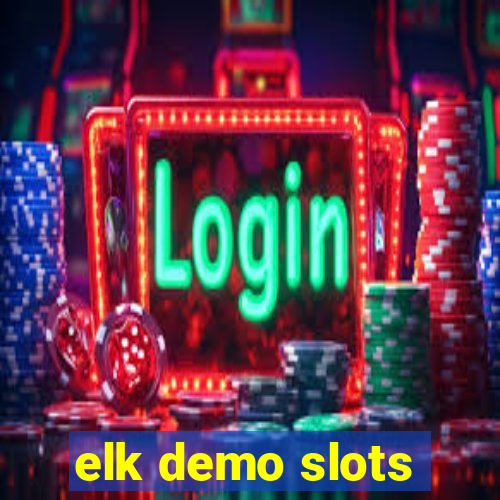 elk demo slots