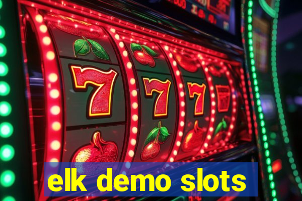 elk demo slots