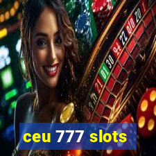 ceu 777 slots