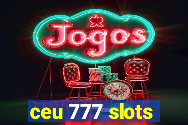 ceu 777 slots