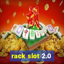 rack slot 2.0