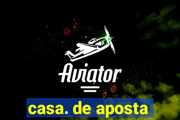 casa. de aposta