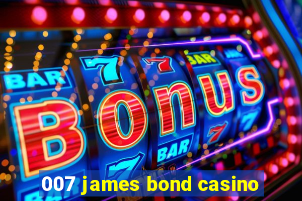 007 james bond casino