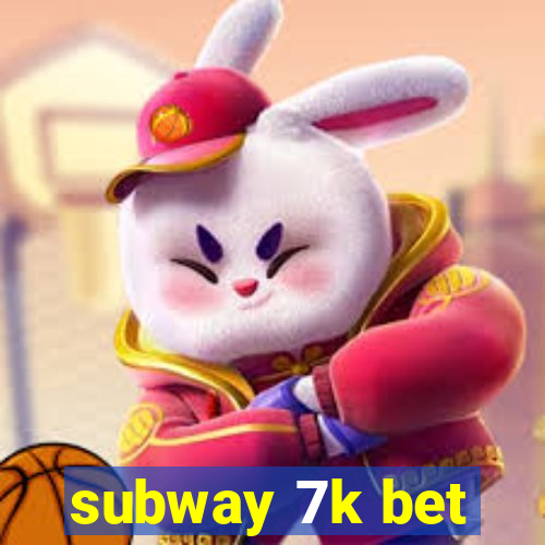 subway 7k bet