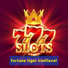 fortune tiger confiavel