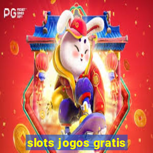 slots jogos gratis