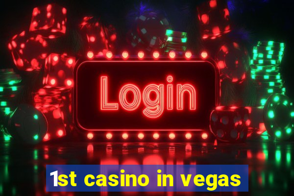 1st casino in vegas