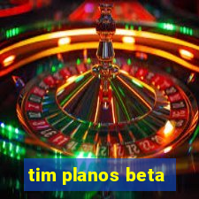 tim planos beta