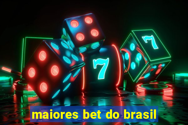 maiores bet do brasil