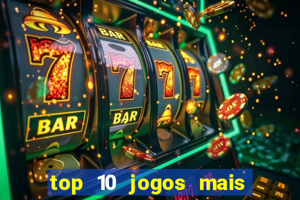 top 10 jogos mais jogados do mundo