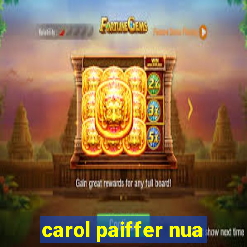 carol paiffer nua