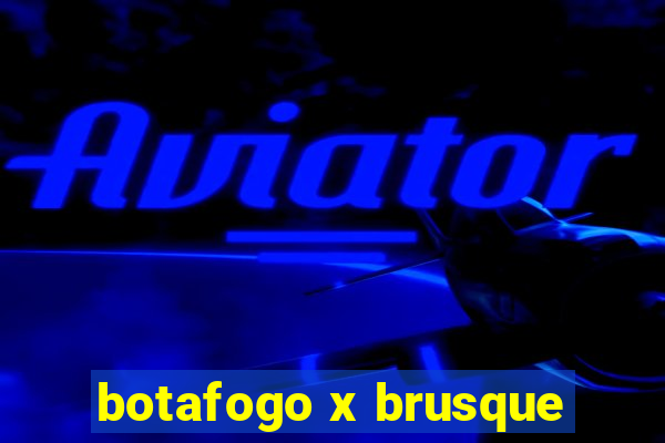 botafogo x brusque