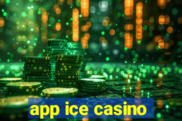 app ice casino