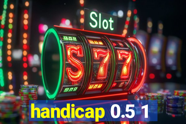 handicap 0.5 1