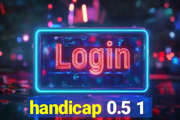 handicap 0.5 1