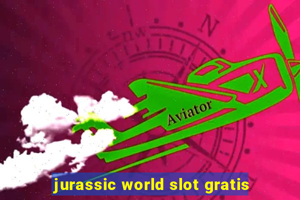 jurassic world slot gratis