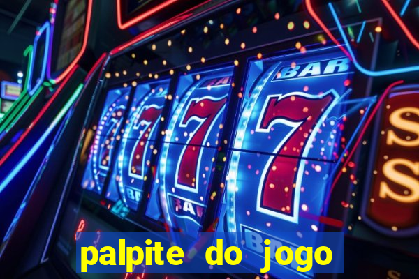 palpite do jogo aberto hoje