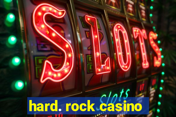 hard. rock casino