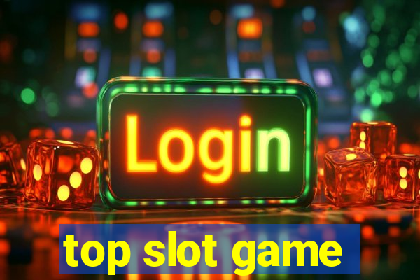 top slot game