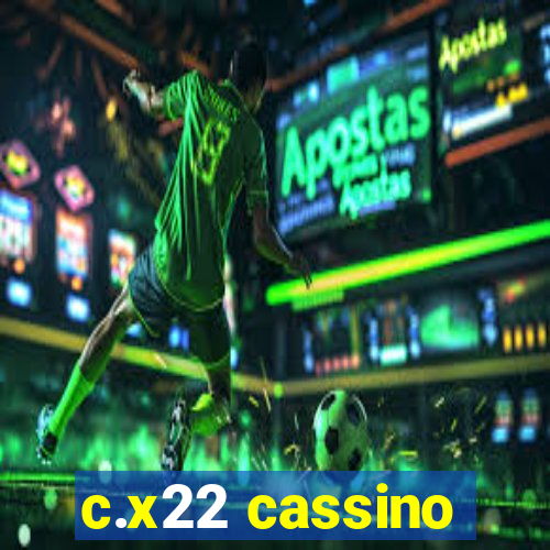 c.x22 cassino