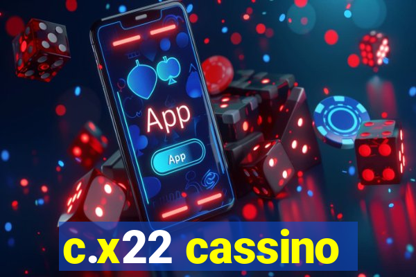 c.x22 cassino