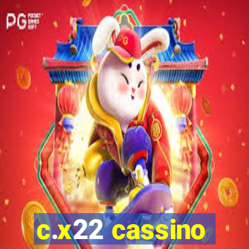 c.x22 cassino