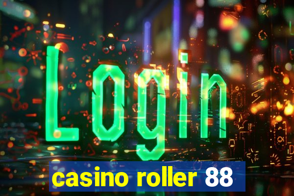 casino roller 88