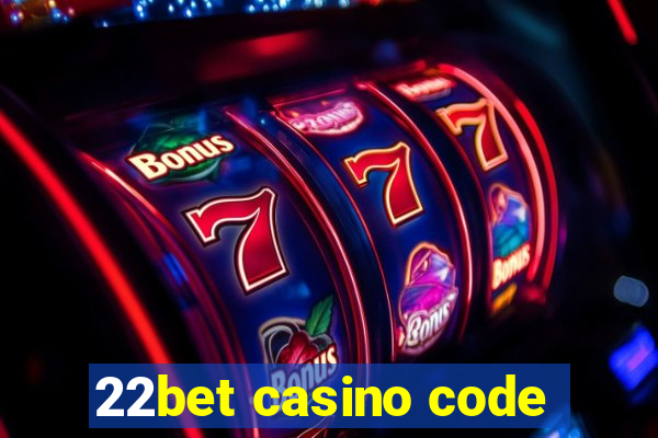 22bet casino code