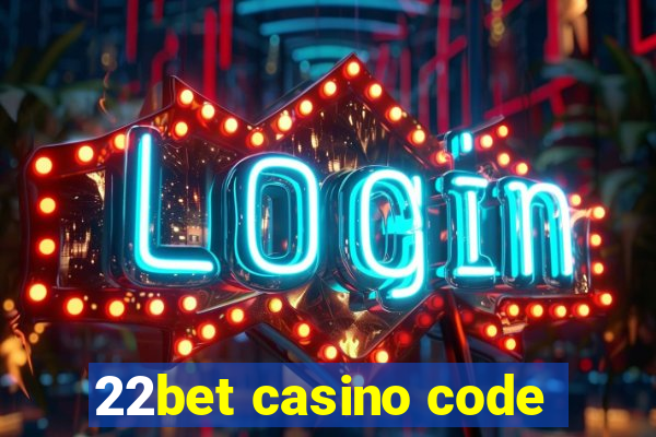 22bet casino code