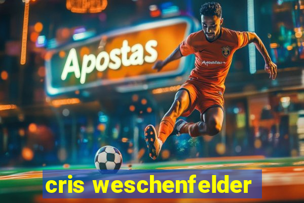 cris weschenfelder