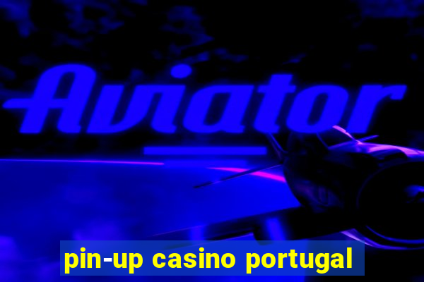 pin-up casino portugal