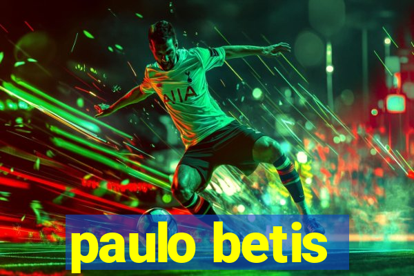 paulo betis