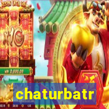 chaturbatr