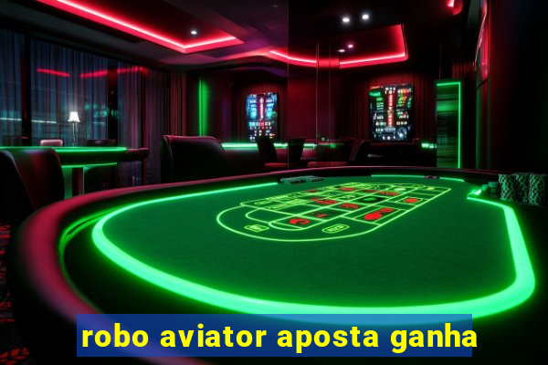 robo aviator aposta ganha