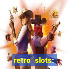 retro slots: classic slots