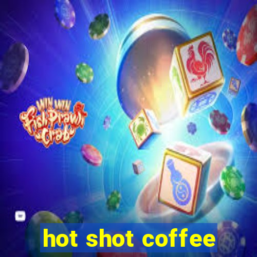 hot shot coffee