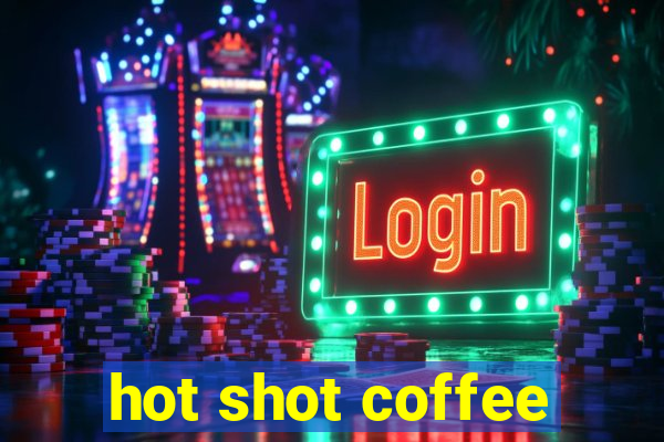 hot shot coffee