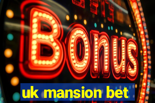 uk mansion bet