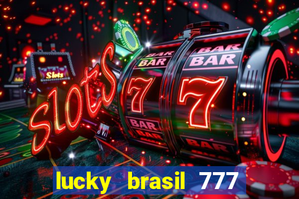 lucky brasil 777 paga mesmo