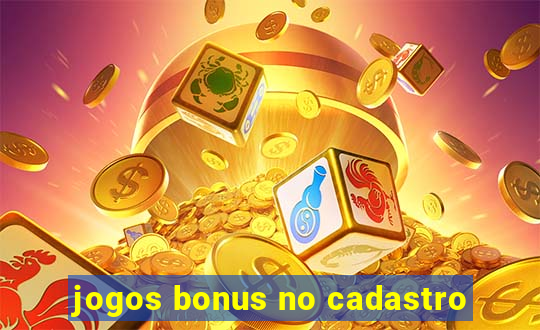 jogos bonus no cadastro