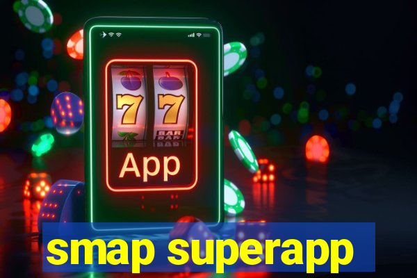 smap superapp