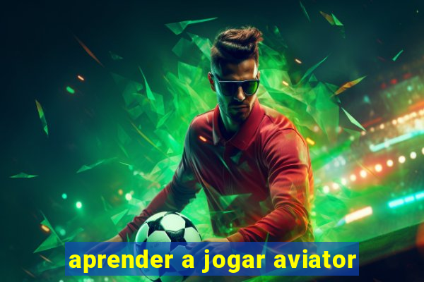 aprender a jogar aviator