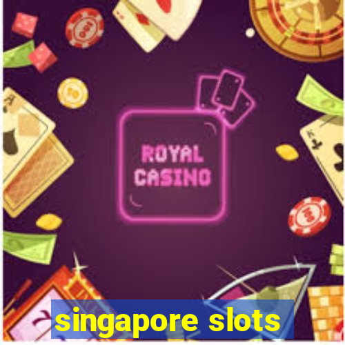 singapore slots