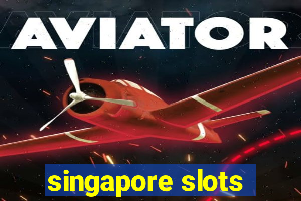 singapore slots